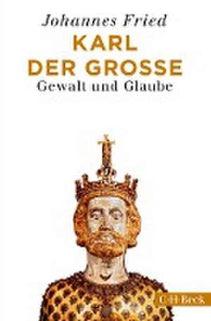 Karl der Große de Johannes Fried