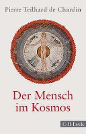 Der Mensch im Kosmos de Pierre Teilhard De Chardin