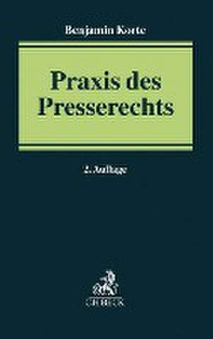 Praxis des Presserechts de Benjamin Korte