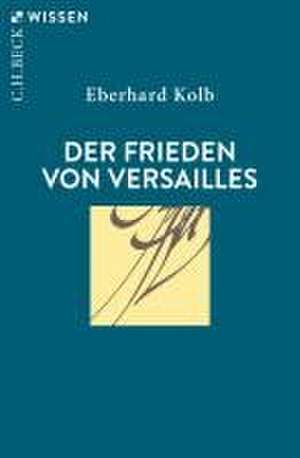 Der Frieden von Versailles de Eberhard Kolb