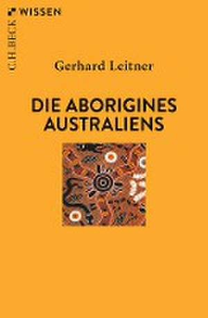 Die Aborigines Australiens de Gerhard Leitner