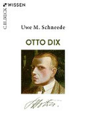 Otto Dix de Uwe M. Schneede