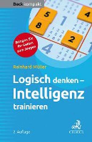 Logisch denken - Intelligenz trainieren de Reinhard Müller