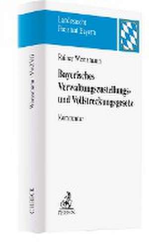 Bayerisches Verwaltungszustellungs- und Vollstreckungsgesetz de Rainer Wernsmann