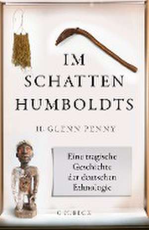 Im Schatten Humboldts de H. Glenn Penny