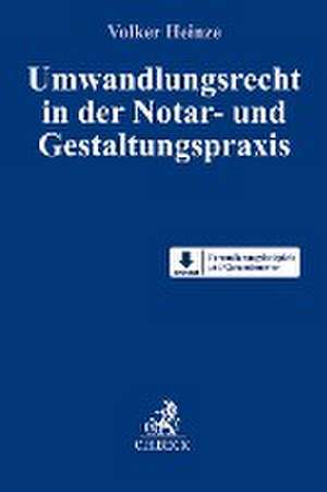 Umwandlungsrecht in der Notar- und Gestaltungspraxis de Volker Heinze