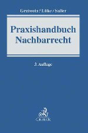 Praxishandbuch Nachbarrecht de Herbert Grziwotz