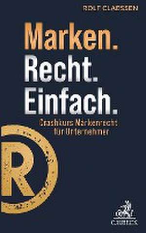 Marken.Recht.Einfach. de Rolf Claessen