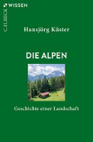 Die Alpen de Hansjörg Küster