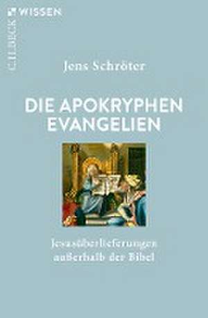 Die apokryphen Evangelien de Jens Schröter