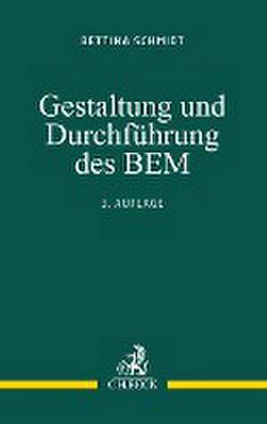 Gestaltung und Durchführung des BEM de Bettina Schmidt