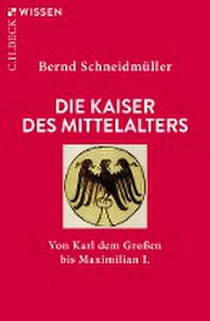 Die Kaiser des Mittelalters de Bernd Schneidmüller