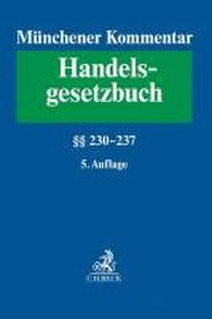 Münchener Kommentar zum Handelsgesetzbuch Band 3: Zweites Buch. Handelsgesellschaften und stille Gesellschaft. Dritter Abschnitt. Stille Gesellschaft §§ 230-237. Konzernrecht der Personengesellschaften de Karsten Schmidt