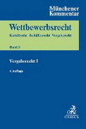 Münchener Kommentar zum Wettbewerbsrecht Bd. 3: Vergaberecht I de Franz Jürgen Säcker