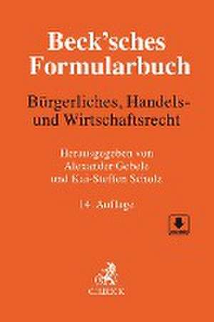 Beck'sches Formularbuch Bürgerliches, Handels- und Wirtschaftsrecht de Alexander Gebele