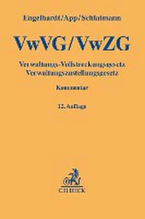 Verwaltungs-Vollstreckungsgesetz, Verwaltungszustellungsgesetz de Hanns Engelhardt