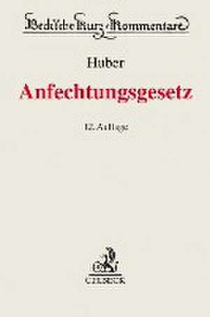 Anfechtungsgesetz (AnfG) de Michael Huber