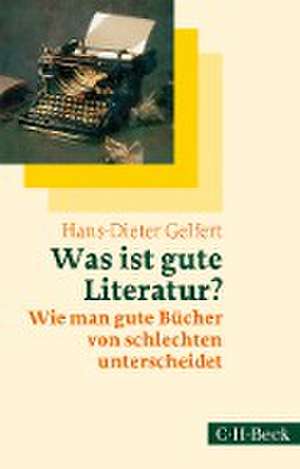 Was ist gute Literatur? de Hans-Dieter Gelfert