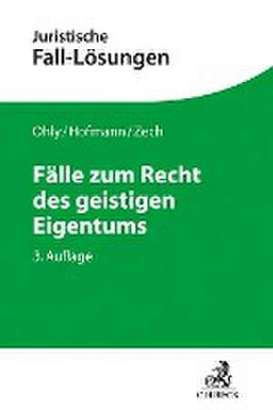 Fälle zum Recht des geistigen Eigentums de Ansgar Ohly