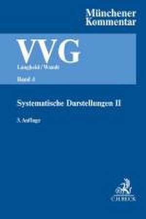 Münchener Kommentar zum Versicherungsvertragsgesetz Band 4: Systematische Darstellungen II de Theo Langheid