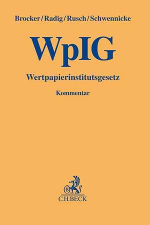 Wertpapierinstitutsgesetz. WpIG de Till Brocker