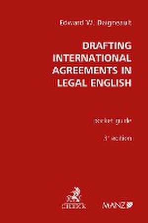 Drafting International Agreements in Legal English de Edward Daigneault