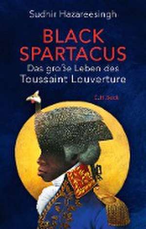 Black Spartacus de Sudhir Hazareesingh