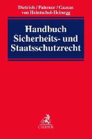 Handbuch Sicherheits- und Staatsschutzrecht de Jan-Hendrik Dietrich