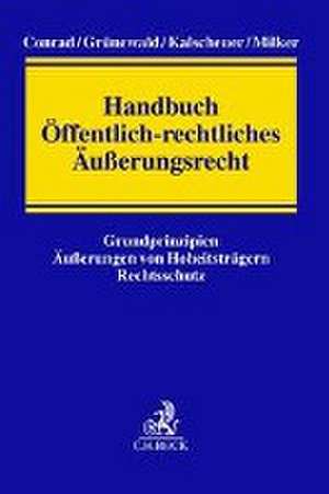 Handbuch Öffentlich-rechtliches Äußerungsrecht de Christian Conrad