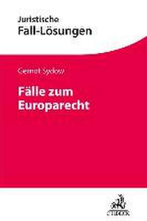 Fälle zum Europarecht de Gernot Sydow