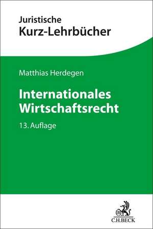 Internationales Wirtschaftsrecht de Matthias Herdegen