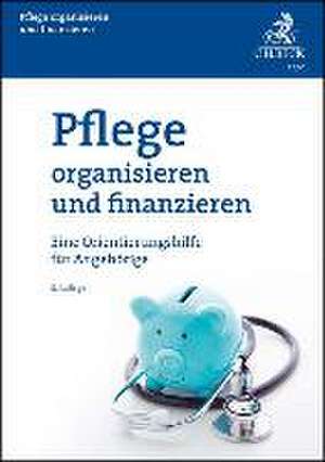 Pflege organisieren und finanzieren de Wolfram Friedel