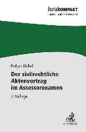 Der zivilrechtliche Aktenvortrag im Assessorexamen de Holger Jäckel