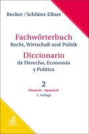 Fachwörterbuch Recht, Wirtschaft & Politik Band 2: Deutsch - Spanisch de Herbert Jaime Becher