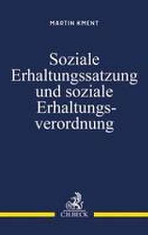 Soziale Erhaltungssatzung und soziale Erhaltungsverordnung de Martin Kment