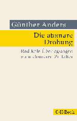 Die atomare Drohung de Günther Anders