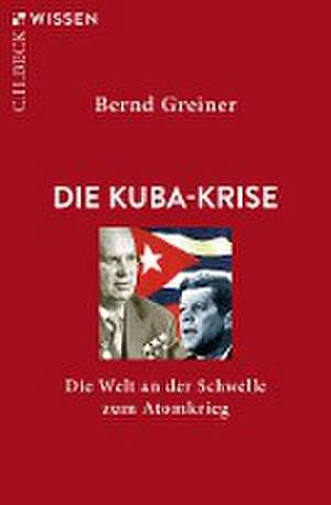 Die Kuba-Krise de Bernd Greiner