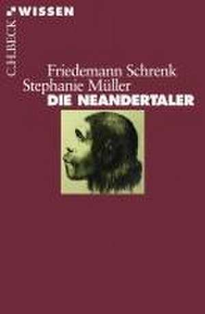 Die Neandertaler de Friedemann Schrenk