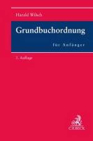 Grundbuchordnung für Anfänger de Harald Wilsch