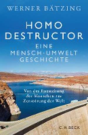 Homo destructor de Werner Bätzing