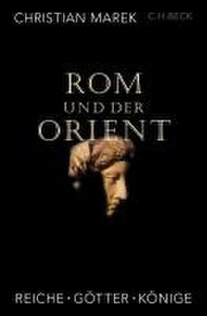 Rom und der Orient de Christian Marek