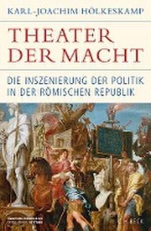 Theater der Macht de Karl-Joachim Hölkeskamp