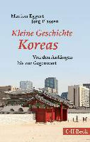 Kleine Geschichte Koreas de Marion Eggert