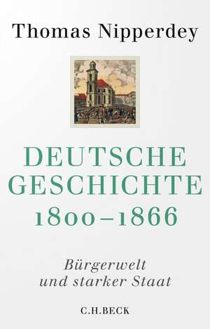 Deutsche Geschichte 1800-1866 de Thomas Nipperdey