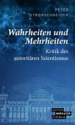 Wahrheiten und Mehrheiten de Peter Strohschneider