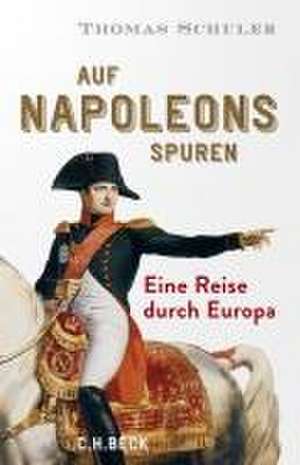 Auf Napoleons Spuren de Thomas Schuler