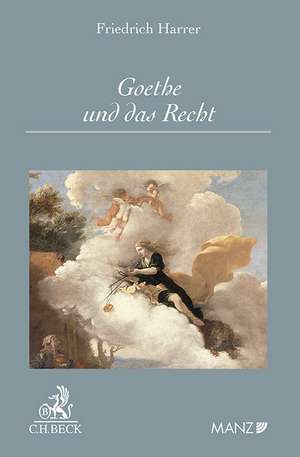 Goethe und das Recht de Friedrich Harrer