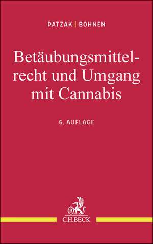 Betäubungsmittelrecht und Umgang mit Cannabis de Jörn Patzak