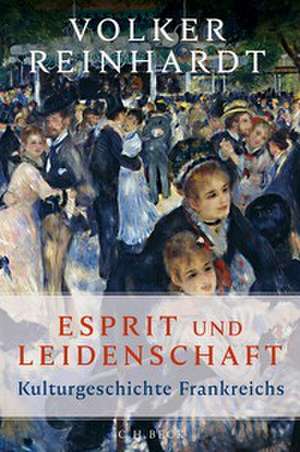 Esprit und Leidenschaft de Volker Reinhardt