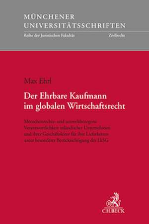 Der Ehrbare Kaufmann im globalen Wirtschaftsrecht de Max Ehrl